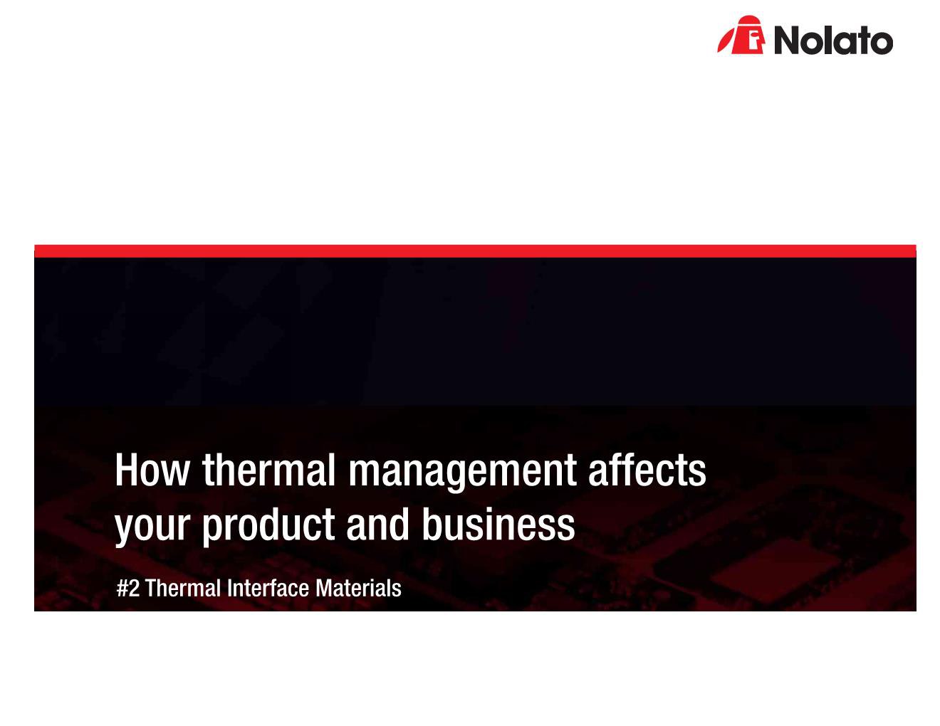 Nolato - How Thermal Management Affects Your Product and Business - White Paper #1